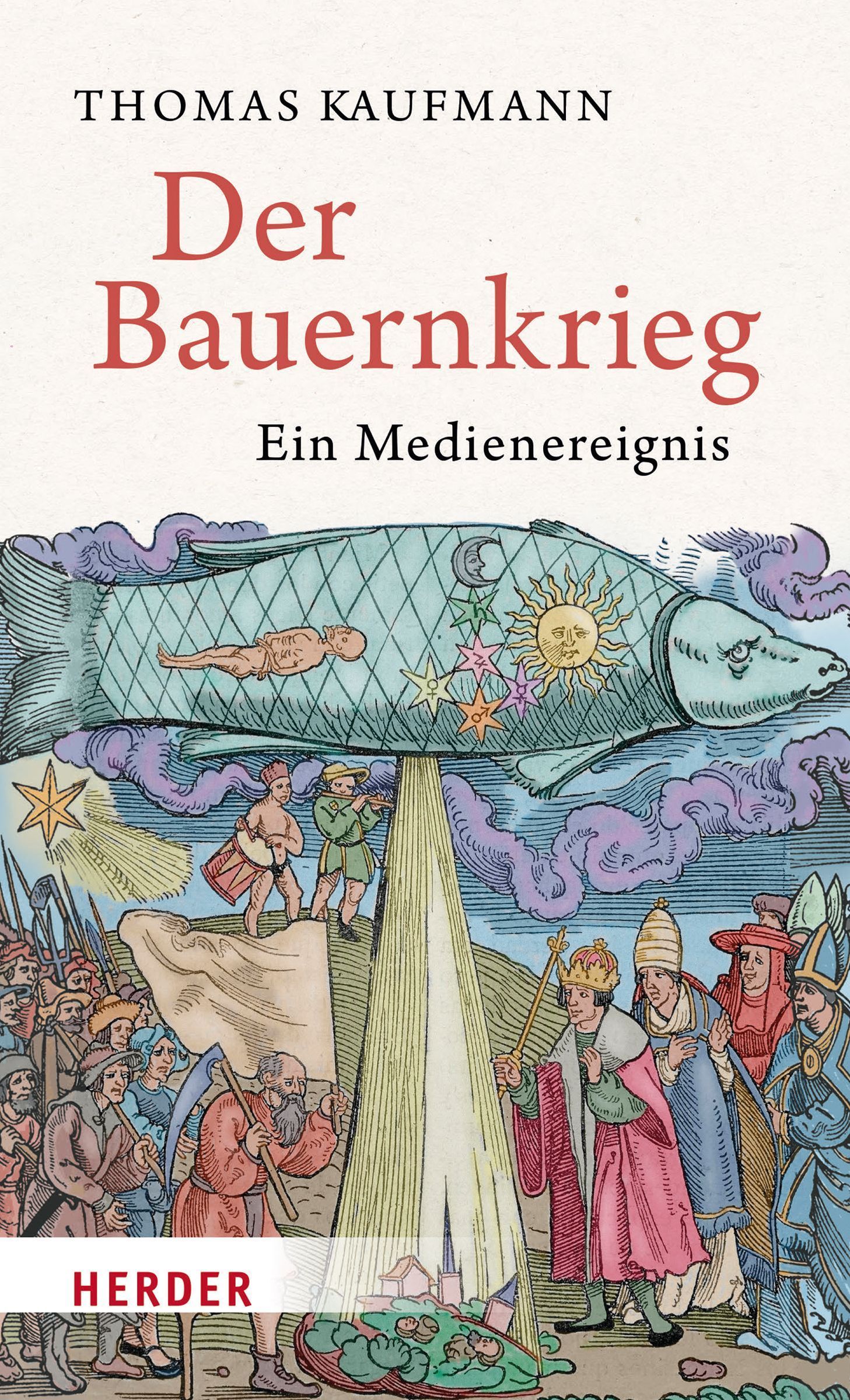 Thomas Kaufmann Der Bauernkrieg - Ein Medienereignis